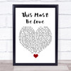 Phil Collins This Must Be Love White Heart Song Lyric Quote Music Print