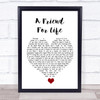 Rod Stewart A Friend For Life White Heart Song Lyric Quote Music Print