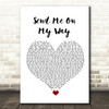 Rusted Root Send Me On My Way White Heart Song Lyric Quote Music Print