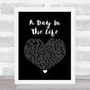 The Beatles A Day In The Life Black Heart Song Lyric Quote Music Print