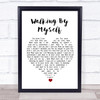 Gary Moore Walking By Myself White Heart Song Lyric Quote Music Print