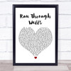 The Script Run Through Walls White Heart Song Lyric Quote Music Print