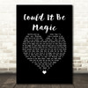 Take That Could It Be Magic Black Heart Song Lyric Quote Music Print