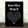 Michael Buble Somethin' Stupid Black Heart Song Lyric Quote Music Print