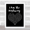 Audioslave I Am The Highway Black Heart Song Lyric Quote Music Print