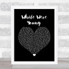 Jhene Aiko While Were Young Black Heart Song Lyric Quote Music Print