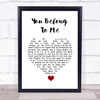 Bob Dylan You Belong To Me White Heart Song Lyric Quote Music Print