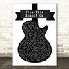Shania Twain From This Moment On Black & White Guitar Song Lyric Quote Print