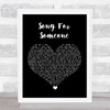 U2 Song For Someone Black Heart Song Lyric Quote Music Print