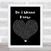 Arctic Monkeys Do I Wanna Know Black Heart Song Lyric Quote Music Print