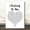 Brandi Carlile I Belong To You White Heart Song Lyric Quote Music Print