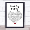 Elvis Presley Don't Cry Daddy White Heart Song Lyric Quote Music Print