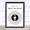 Bobby Darin Mack The Knife Vinyl Record Song Lyric Quote Music Print