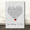 Bob Dylan You Belong To Me Grey Heart Song Lyric Quote Music Print