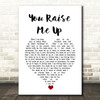 Westlife You Raise Me Up White Heart Song Lyric Quote Music Print
