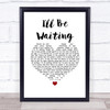 Thunder I'll Be Waiting White Heart Song Lyric Quote Music Print