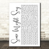 Oasis Some Might Say White Script Song Lyric Quote Music Print