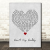 Elvis Presley Don't Cry Daddy Grey Heart Song Lyric Quote Music Print