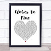 Indigo Girls Closer to Fine White Heart Song Lyric Quote Music Print