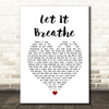 Water Liars Let It Breathe White Heart Song Lyric Quote Music Print