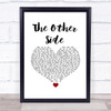 David Gray The Other Side White Heart Song Lyric Quote Music Print