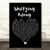 James Waltzing Along Black Heart Song Lyric Quote Music Print