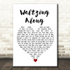 James Waltzing Along White Heart Song Lyric Quote Music Print