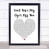 Cant Take My Eyes Off You Frankie Valli White Heart Song Lyric Quote Music Print