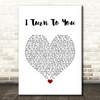 Christina Aguilera I Turn To You White Heart Song Lyric Quote Music Print