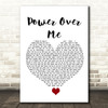 Dermot Kennedy Power Over Me White Heart Song Lyric Quote Music Print