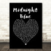 Kelly Groucutt Midnight Blue Black Heart Song Lyric Quote Music Print