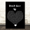 Peter Gabriel Don't Give Up Black Heart Song Lyric Quote Music Print