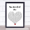 Anne Murray You Needed Me White Heart Song Lyric Quote Music Print