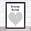 Katy Perry Teenage Dream White Heart Song Lyric Quote Music Print