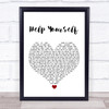 Tom Jones Help Yourself White Heart Song Lyric Quote Music Print