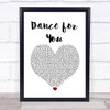 Beyoncé Dance for You White Heart Song Lyric Quote Music Print