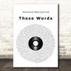 Natasha Bedingfield These Words Vinyl Record Song Lyric Quote Music Print