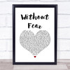 Dermot Kennedy Without Fear White Heart Song Lyric Quote Music Print