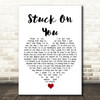 Lionel Richie Stuck On You White Heart Song Lyric Quote Music Print