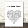 Old Dominion One Man Band White Heart Song Lyric Quote Music Print