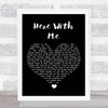 Susie Suh Here With Me Black Heart Song Lyric Quote Music Print