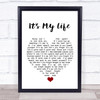 Talk Talk It's My Life White Heart Song Lyric Quote Music Print