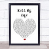 Sade Kiss Of Life White Heart Song Lyric Quote Music Print