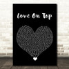 Beyonce Knowles Love On Top Black Heart Song Lyric Quote Music Print