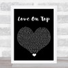 Beyonce Knowles Love On Top Black Heart Song Lyric Quote Music Print