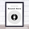 Counting Crows Round Here Vinyl Record Song Lyric Quote Music Print