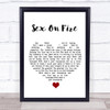 Kings Of Leon Sex On Fire White Heart Song Lyric Quote Music Print