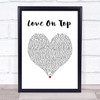 Beyonce Love On Top White Heart Song Lyric Quote Music Print