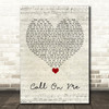 Starley Call On Me Script Heart Song Lyric Quote Music Print