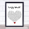 Aslan Crazy World White Heart Song Lyric Quote Music Print